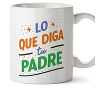 MUGFFINS Tazas para MADRE/MAMÁ - En Español - Lo que diga tu padre - 11 oz / 330 ml - Regalo original y divertido