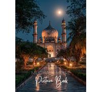 Mughal Empire Picture Book: A Photographic Journey Through Marble Mausoleums, Fortress Palaces, and Gardens of Paradise