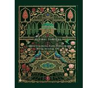 Mughal Gardens: Luxury Adult Coloring Book Inspired by Royal Mughal Art | Intricate Islamic & South Asian Designs for Relaxation & Stress Relief