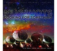 Mugshots - Looking For Something
