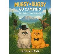 Mugsy & Bugsy Go Camping: The Secret Cat Agents (Mugsy & Bugsy The Secret Cat Agents)