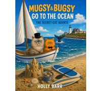 Mugsy & Bugsy Go to the Ocean: The Secret Cat Agents (Mugsy & Bugsy The Secret Cat Agents)