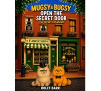 Mugsy & Bugsy Open the Secret Door: The Secret Cat Agents (Mugsy & Bugsy The Secret Cat Agents)