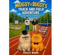 Mugsy & Bugsy's Track and Field Adventure: The Secret Cat Agents (Mugsy & Bugsy The Secret Cat Agents)