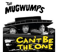 Mugwumps - Can't Be the One
