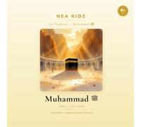 Muhammad ﷺ: Tome 5 - La Victoire - Collection Les Prophètes - NEA KIDZ