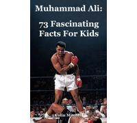 Muhammad Ali: 73 Fascinating Facts For Kids