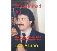 Muhammad Ali: How the Black Muslims Ruled His Life and Ruined His Career