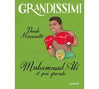 Muhammad Alì, il più grande. Ediz. a colori (Grandissimi)