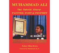 MUHAMMAD ALI - The Untold Story: Painter, Poet & Prophet: 2 (Untold Stories)