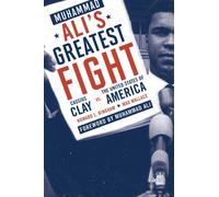 Muhammad Ali's Greatest Fight: Cassius Clay vs. the United States of America