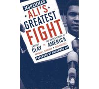 Muhammad Ali's Greatest Fight: Cassius Clay vs. the United States of America