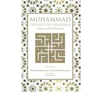 Muhammad the best of creation: A glimpse of his blessed life