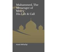 Muhammed The Messenger of Mercy His Life and Call