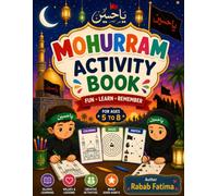 Muharram Activity Book for Kids Ages 5-8: Fun Mazes, Matching Games, Coloring Pages, and Educational Activities to Learn About Muharram