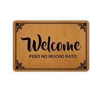 Muikoo Felpudo de bienvenida para puerta delantera, con texto en inglés "Welcome Pero No Mucho Rato" de goma antideslizante, divertido felpudo para interiores y exteriores, 23.6 pulgadas de ancho x