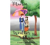 Muiren and Celosia Weather The Storm: 2 (The Basodin Duology)