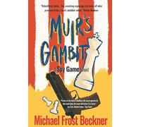 Muir's Gambit: Book 1 the Spy Game Trilogy: The Epic Spy Game Origin Story (The Aiken Trilogy)