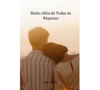 Muito Além De Todas As Riquezas (ebook)