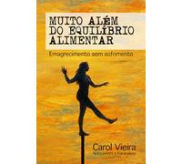 Muito Além do Equilíbrio Alimentar: Emagrecimento sem sofrimento