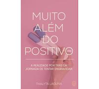 Muito Além do Positivo: A realidade por trás da jornada de tentar engravidar (Muito Além: A trilogia da vida materna)