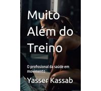 Muito Além do Treino: O profissional da saúde em movimento