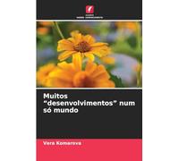 Muitos “desenvolvimentos” num só mundo