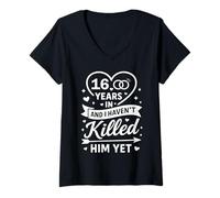 Mujer 16 Years in and I Haven't Killed Him Yet 16th Anniversary Camiseta Cuello V