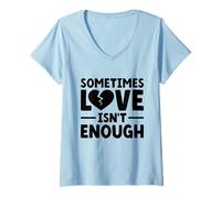 Mujer A veces el amor no es suficiente ex novia novio ruptura Camiseta Cuello V
