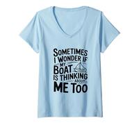 Mujer A Veces me pregunto si mi Barco también Piensa en mí Camiseta Cuello V