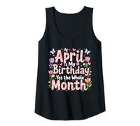 Mujer Abril es mi cumpleaños si todo el mes mujeres florales geniales Camiseta sin Mangas