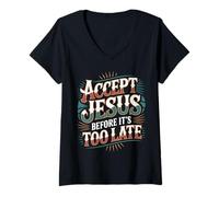 Mujer Accept Jesus Before It's Too Late Fe Salvación - Camiseta Cuello V