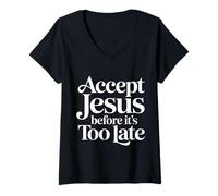 Mujer Accept Jesus Before It's Too Late Fe Salvación ||- Camiseta Cuello V