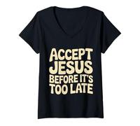Mujer Accept Jesus Before It's Too Late Fe Salvación |- Camiseta Cuello V