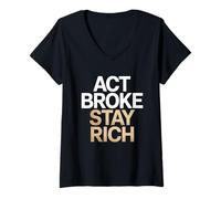 Mujer Act Broke Stay Rich Minimalismo Decir Frugalismo Éxito Camiseta Cuello V