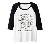 Mujer Actualmente Feral Still The Bride Bachelorette Cat Camiseta Manga Raglan