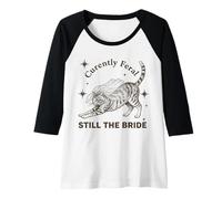 Mujer Actualmente Feral Still The Bride Bachelorette Cat Camiseta Manga Raglan
