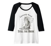 Mujer Actualmente Feral Still The Bride Funny Cat Wedding Camiseta Manga Raglan