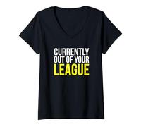 Mujer Actualmente Fuera de tu Liga Sassy Confident Persona Camiseta Cuello V