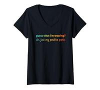 Mujer Adivina lo que estoy usando Oh Just My Positive Pants Cita Camiseta Cuello V