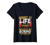 Mujer Admítelo La vida sería aburrida sin mí Retro Gamer Camiseta Cuello V