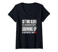 Mujer Adulto envejecer es obligatorio Crecer definitivamente no Camiseta Cuello V