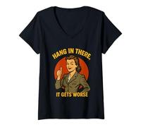 Mujer Aguanta ahí se Pone Peor Mujer Retro Arte Camiseta Cuello V