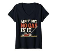 Mujer Aint Got No Gas In It Camiseta Jardinero Cortacésped Camiseta Cuello V