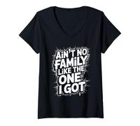 Mujer Ain't No Family Like The One I Got Frase Reunión Familiar Camiseta Cuello V