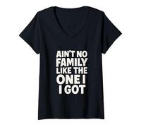 Mujer Ain't No Family Like The One I Got Frase Unión Familiar Camiseta Cuello V