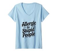 Mujer Alérgico a Las Personas estúpidas Humor sarcástico Divertido Camiseta Cuello V