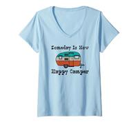 Mujer Algún día es Ahora Feliz Camper RV Camiseta Cuello V