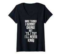 Mujer Algunas cosas que no puedo cambiar, pero hasta que lo intente nunca lo haré Camiseta Cuello V