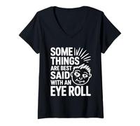 Mujer Algunas Cosas se Dicen Mejor con Eye Roll, Broma Divertida sobre el Sarcasmo Camiseta Cuello V